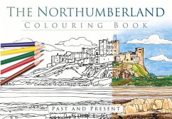 The Northumberland Colouring Book: Past and Present - The History Press