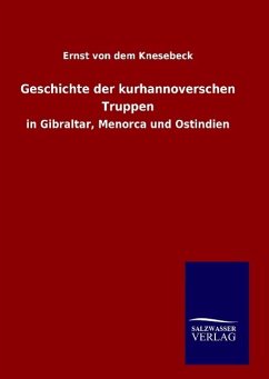 Geschichte der kurhannoverschen Truppen - Knesebeck, Ernst von dem