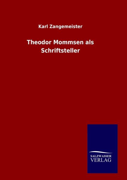 Theodor Mommsen als Schriftsteller Theodor Mommsen als Schriftsteller