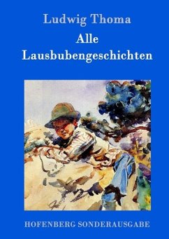 Alle Lausbubengeschichten - Thoma, Ludwig
