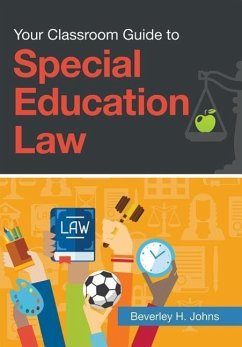 Your Classroom Guide to Special Education Law - Johns, Beverley H