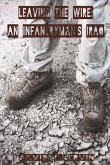 Leaving the Wire: An Infantryman's Iraq Volume 1