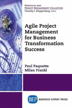 Agile Project Management for Business Transformation Success - Paquette, Paul; Frankl, Milan