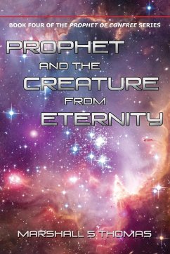 Prophet and the Creature from Eternity - Thomas, Marshall S