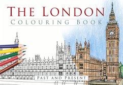 The London Colouring Book: Past and Present - The History Press