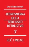 Jednosmerna Ulica / Berlinsko Detinjstvo