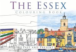 The Essex Colouring Book: Past and Present - The History Press