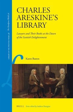 Charles Areskine's Library: Lawyers and Their Books at the Dawn of the Scottish Enlightenment - Baston, Karen