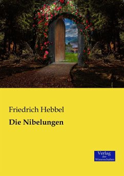 Die Nibelungen - Hebbel, Friedrich