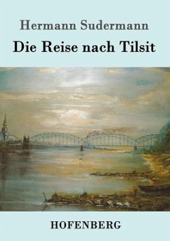 Die Reise nach Tilsit - Sudermann, Hermann