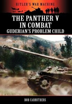 The Panther V in Combat - Guderian's Problem Child - Carruthers, Bob