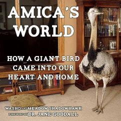 Amica's World: How a Giant Bird Came Into Our Heart and Home - Shadowhawk, Meadow; Shadowhawk, Washo