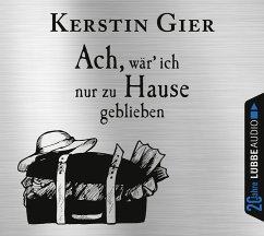 Ach, wär ich nur zu Hause geblieben - Gier, Kerstin