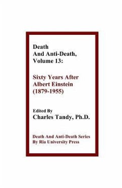 Death And Anti-Death, Volume 13: Sixty Years After Albert Einstein (1879-1955)