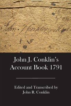 John J. Conklin's Account Book 1791 - Conklin, John R.