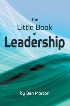 The Little Book of Leadership - Morton, Ben