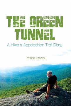 The Green Tunnel, A Hiker's Appalachian Trail Diary - Bredlau, Patrick