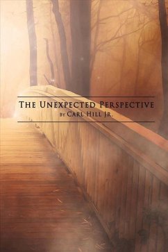 The Unexpected Perspective: Volume 1 - Hill, Carl