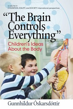 "The Brain Controls Everything" Children's Ideas About the Body