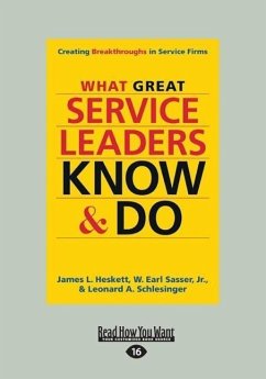 What Great Service Leaders Know and Do - Heskett, James L; Sasser, W Earl; Schlesinger, Leonard A