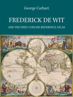 Frederick de Wit and the First Concise Reference Atlas - Carhart, George S.