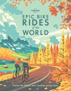 Lonely Planet Epic Bike Rides of the World - Planet, Lonely