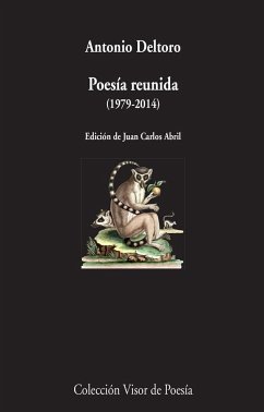 Poesía reunida, 1979-2014 - Abril, Juan Carlos; Deltoro, Antonio