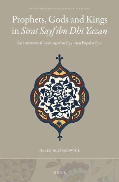 Prophets, Gods and Kings in Sīrat Sayf Ibn Dhī Yazan - Blatherwick, Helen