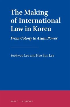 The Making of International Law in Korea - Lee, Seokwoo; Lee, Hee Eun