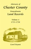 Abstracts of Chester County, Pennsylvania Land Records, Volume 4
