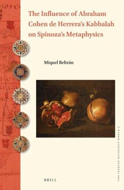 The Influence of Abraham Cohen de Herrera's Kabbalah on Spinoza's Metaphysics - Beltran, Miquel