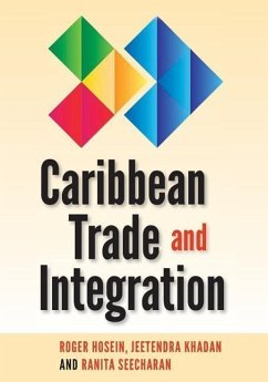 Caribbean Trade and Integration - Hosein, Roger; Khadan, Jeetendra; Seecharan, Ranita