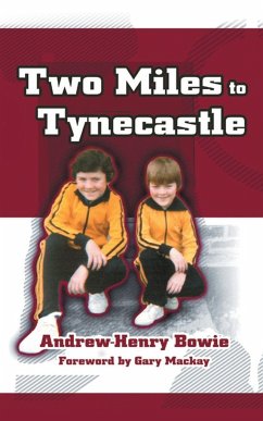 Two Miles to Tynecastle - Bowie, Andrew-Henry