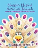 Maggie's Magical 'Not So Cocky' Peacock: And Her &quote;Everything Has Value&quote; Lessons