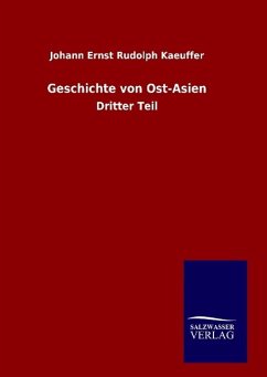 Geschichte von Ost-Asien - Kaeuffer, Johann Ernst Rudolph