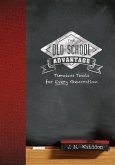 The Old School Advantage: Timeless Tools for Every Generation