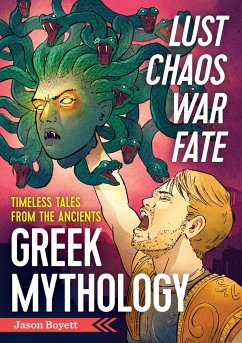 Lust, Chaos, War, and Fate: Greek Mythology - Boyett, Jason