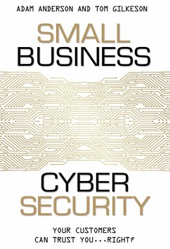 Small Business Cyber Security - Anderson, Adam; Gilkeson, Tom