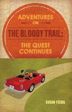 Adventures on the Bloody Trail - Fiebig, Susan