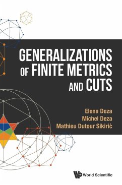 GENERALIZATIONS OF FINITE METRICS AND CUTS - Deza, Michel-Marie; Deza, Elena; Sikiric, Mathieu Dutour