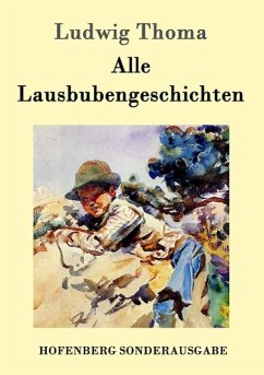 Alle Lausbubengeschichten - Thoma, Ludwig