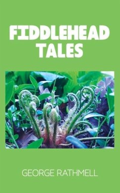 Fiddlehead Tales - Rathmell, George