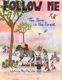Follow Me to the Farm in the Forest: Ely and Me/A Perfect Day for Maggie Mae Volume 1