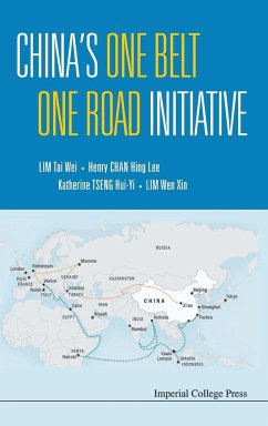 CHINA'S ONE BELT ONE ROAD INITIATIVE - Tai Wei Lim, Henry Chan Katherine Tseng