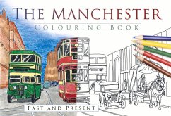 The Manchester Colouring Book: Past and Present - The History Press