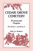 Cedar Grove Cemetery Portsmouth, Virginia, Plot Book 1 and 2
