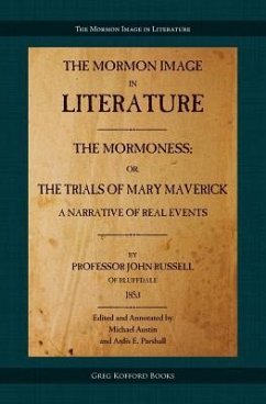 The Mormoness; Or, The Trials Of Mary Maverick: A Narrative Of Real Events - Russell, John