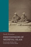 Freethinkers of Medieval Islam: Ibn Al-Rāwandī, Abū Bakr Al-Rāzī, and Their Impact on Islamic Thought