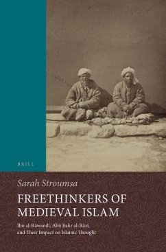 Freethinkers of Medieval Islam: Ibn Al-Rāwandī, Abū Bakr Al-Rāzī, and Their Impact on Islamic Thought - Stroumsa, Sarah