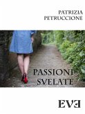 Passioni svelate (eBook, ePUB)